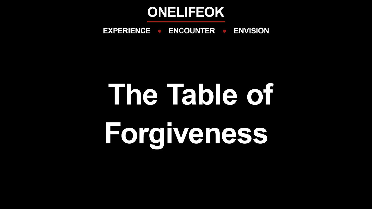 The Table of Forgiveness - Sun 11/3/24