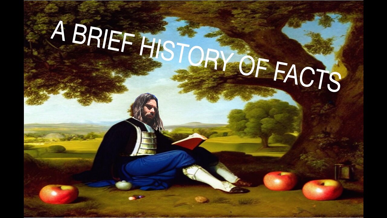 A brief history of facts