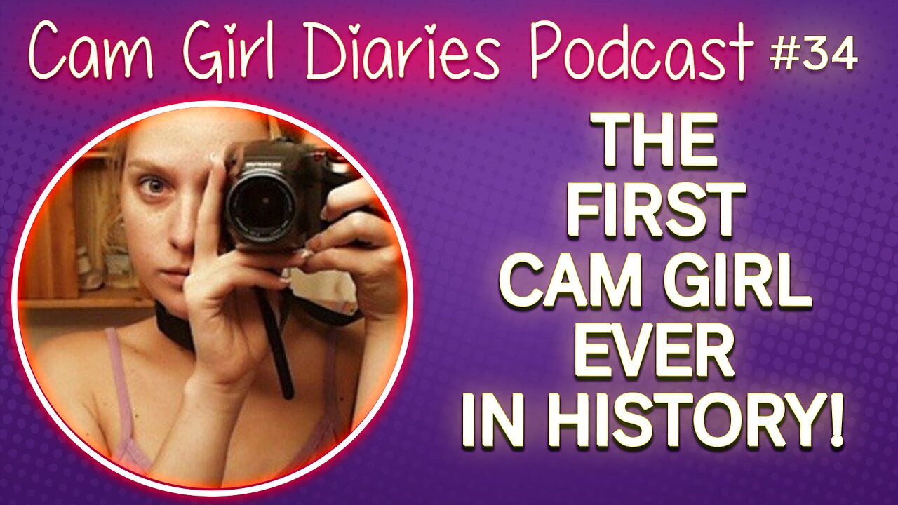 The FIRST CAM GIRL EVER In History Jennifer Ringley | Cam Girl Diaries Podcast #34