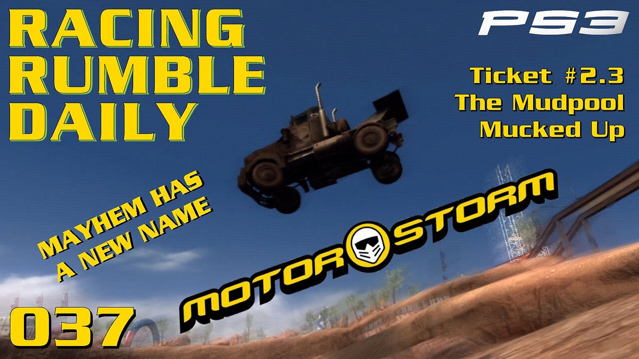 Racing Rumble Daily 037 - MotorStorm (2006) PS3 MudPool Big Rig (Ticket 2.3)