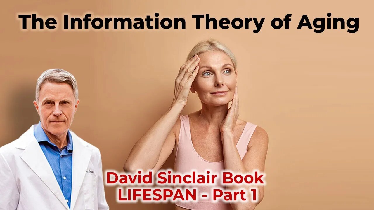 The Information Theory of Aging: David Sinclair's Book LIFESPAN (Part 1)