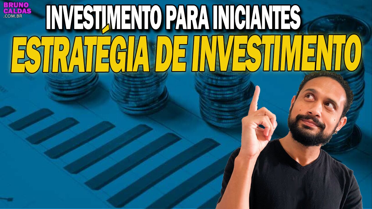 COMO ESCOLHER UMA ESTRATÉGIA DE INVESTIMENTO NA BOLSA DE VALORES? Investimento para Iniciantes Ep3