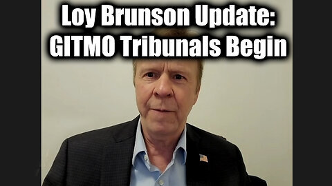 Loy Brunson Update - GITMO Tribunals Begin