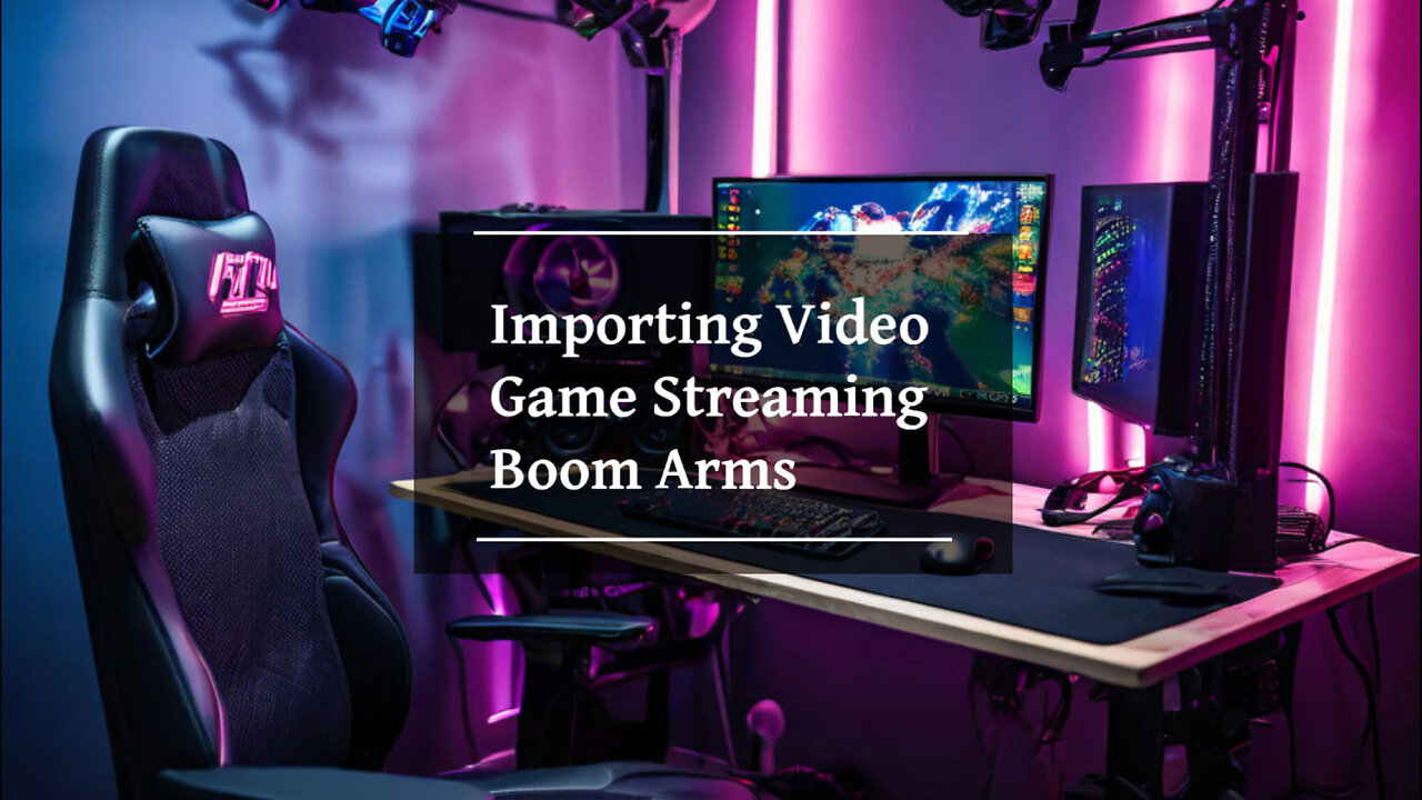 Video Game Streaming Boom Arms Import Guide