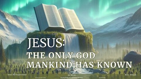 JESUS: THE ONLY GOD MANKIND HAS KNOWN