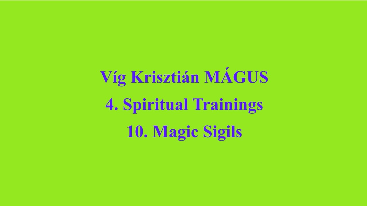 Vig Krisztian MAGUS - 4. Spiritual Trainings 10. Magic Sigils