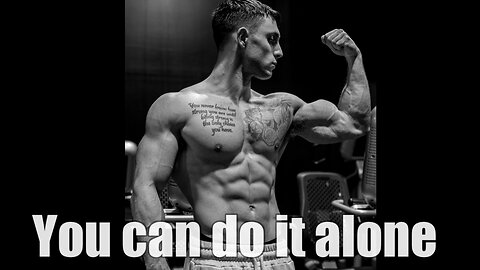 You can do it alone. Don’t let others slow you down.