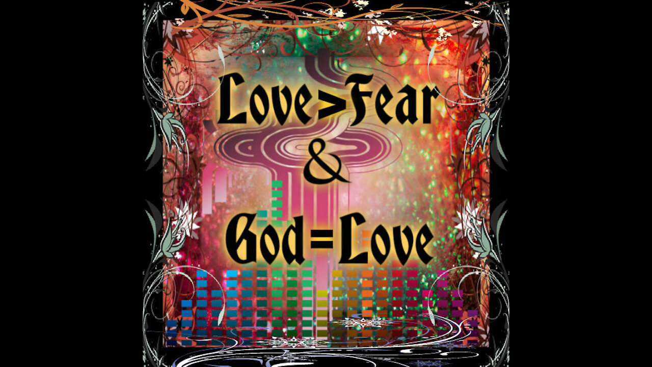 Love > Fear