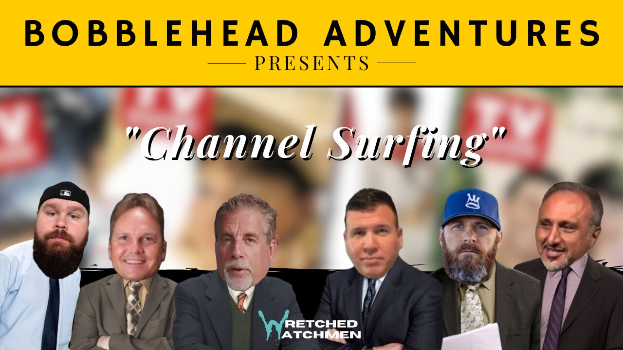 Bobblehead Adventures | "Channel Surfing"