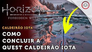 Horizon Forbidden West, Como concluir a quest Caldeirão IOTA | super dica PT-BR