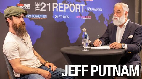 Setting Yourself on FIRE — Jeff Putnam on The 21 Report | 5K Ultra HD