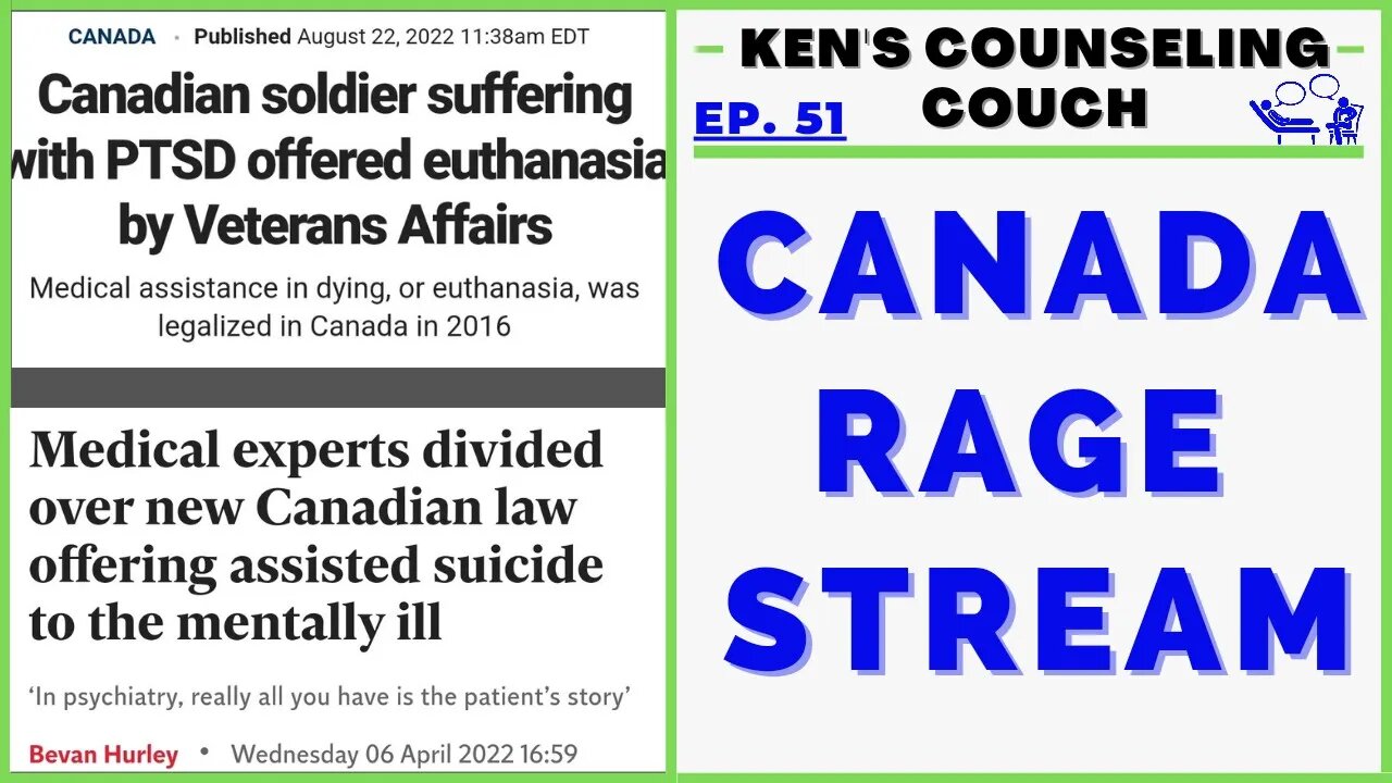 Ep. 51 - Canada Rage Stream #Canada #AssistedSuicide