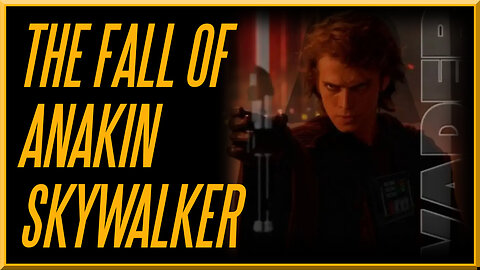 The Fall of Anakin Skywalker