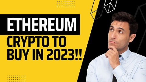 Why buy ETHEREUM in 2023?