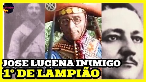 QUEM FOI O CORONEL JOSÉ LUCENA O INIMIGO 1° DE LAMPIÃO