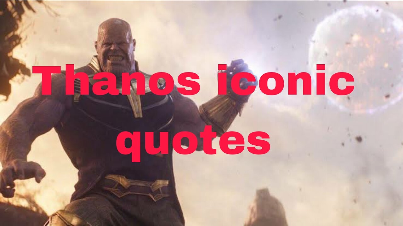 Iconic quotes from the mad titan aka thanos