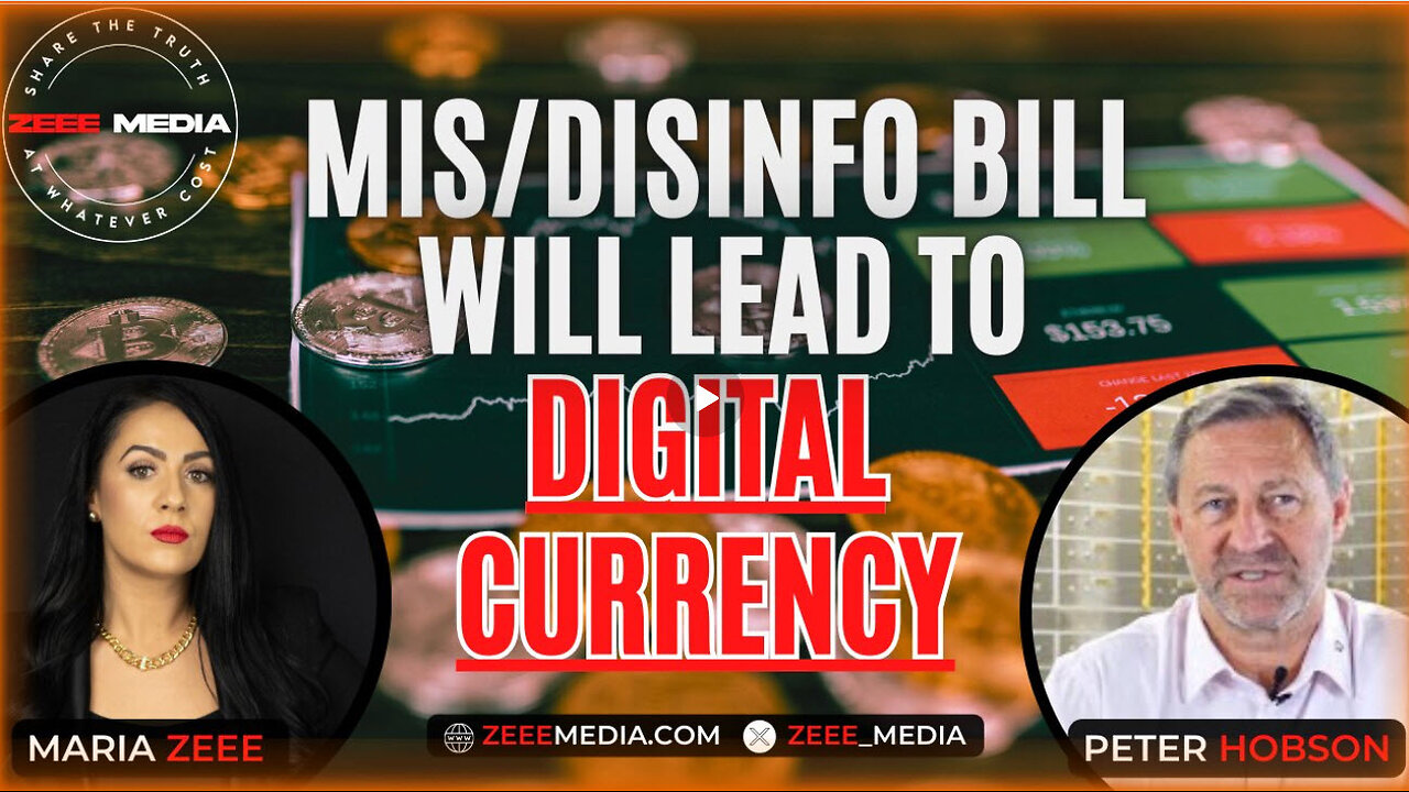 Maria Zee w/ Peter Hobson - Mis/Disinfo Bill Will Lead to Digital Currency