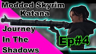 Modded Skyrim: Katana Journey In The Shadows Ep#4