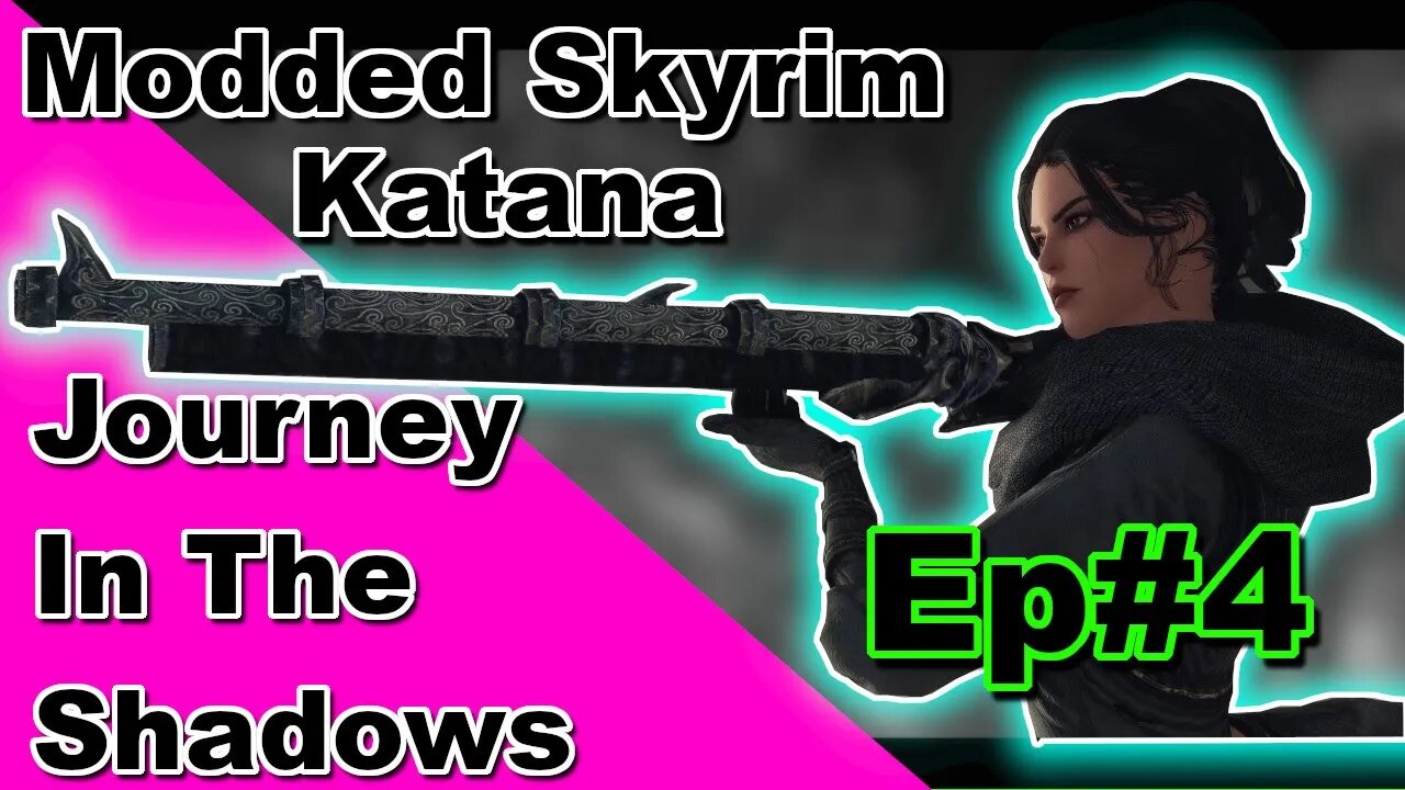 Modded Skyrim: Katana Journey In The Shadows Ep#4