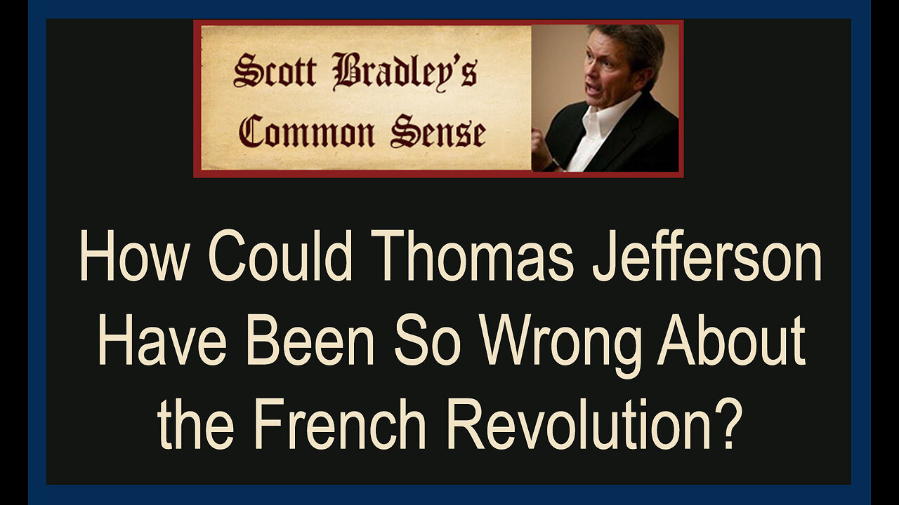 How Could Thomas Jefferson have been so Wrong About the French Revolution?
