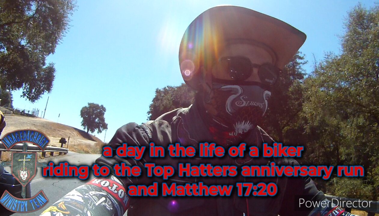 a day in the life of a biker riding to the Top Hatters anniversary run and Matthew 17:20