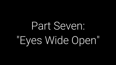 What On Earth Happened? Part 7 - Eyes Wide Open
