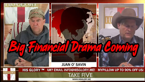 Juan O Savin w/ His Glory > Big Financial Drama Coming