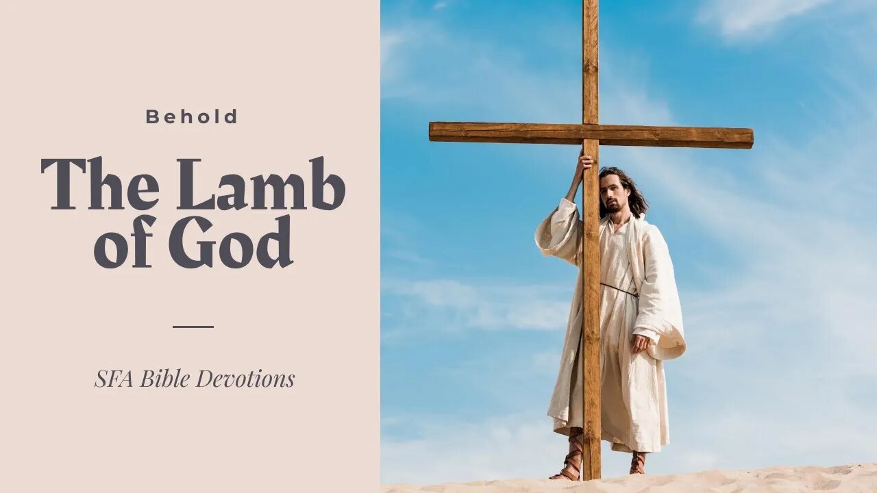 Behold the Lamb of God | Bible Devotions | Small Family Adventures