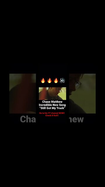 Chase Matthew Releases AMAZING New Song “Still Got My Truck”