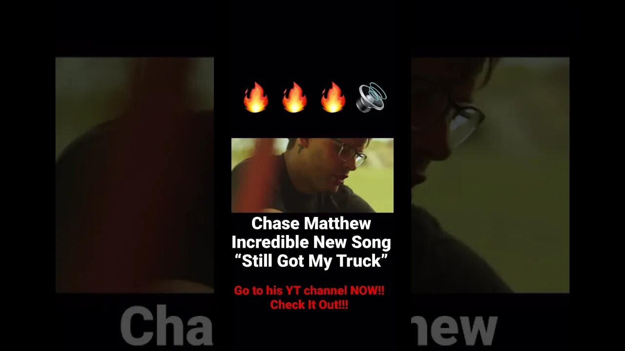 Chase Matthew Releases AMAZING New Song “Still Got My Truck”