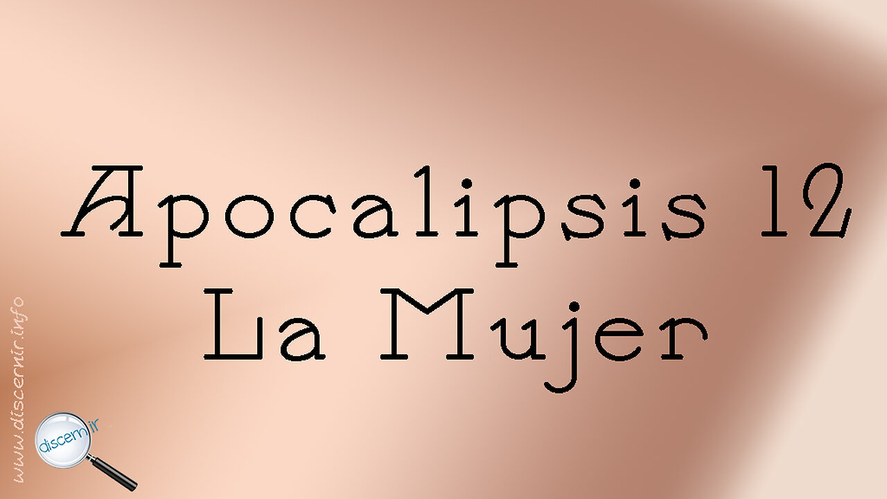 APOCALIPSIS 12 - LA MUJER