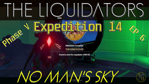 No Man's Sky LIQUIDATORS - EP6 Completing Phase V