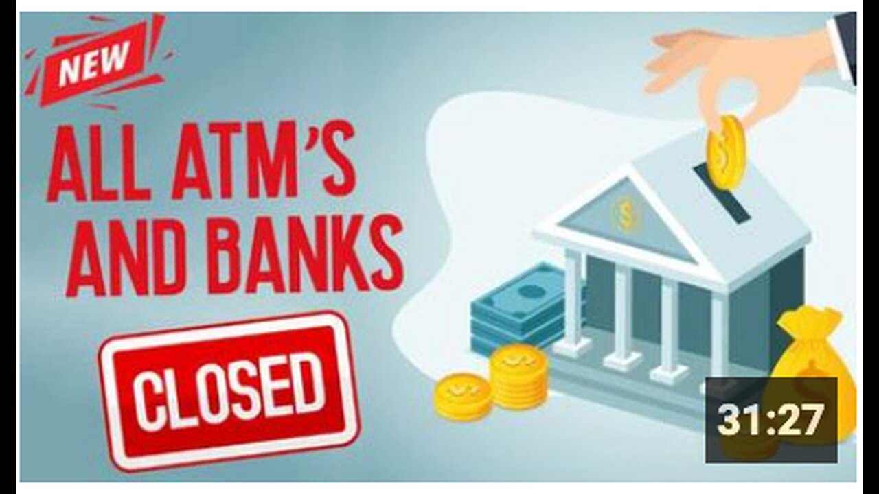 New: All ATM’s and Banks Closed 05222024