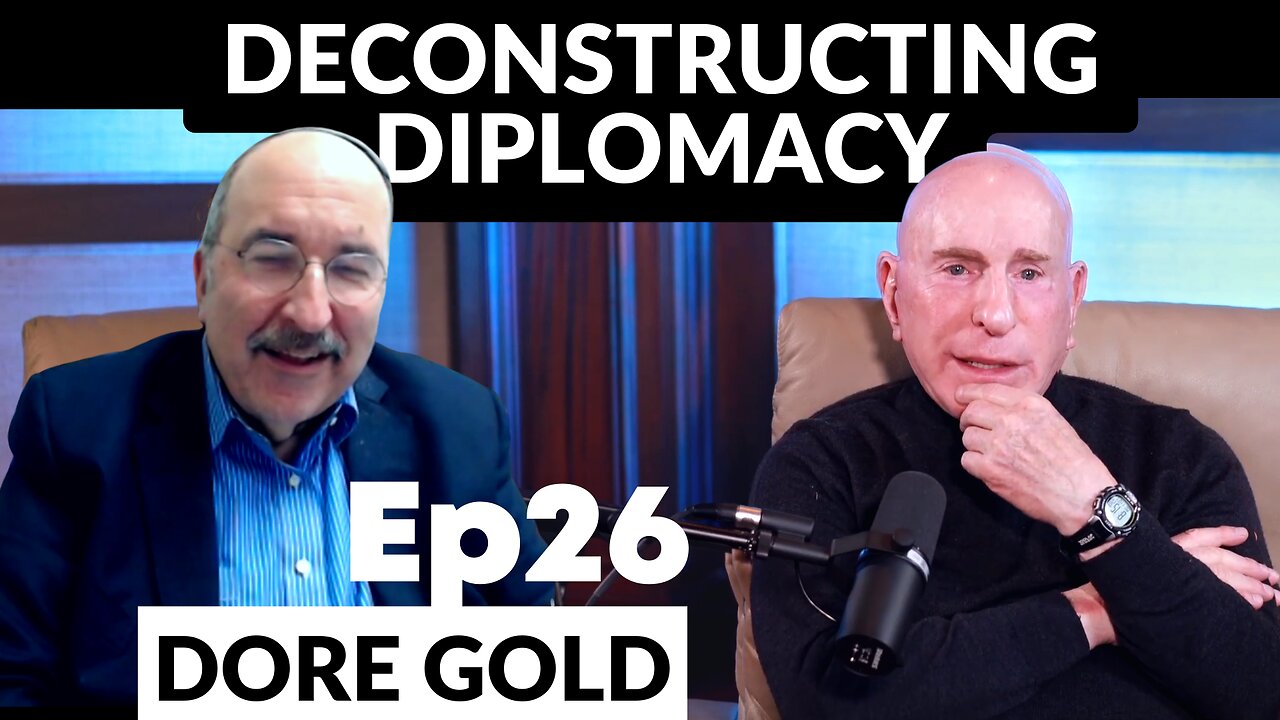 Ep26 Israeli Diplomat Dore Gold