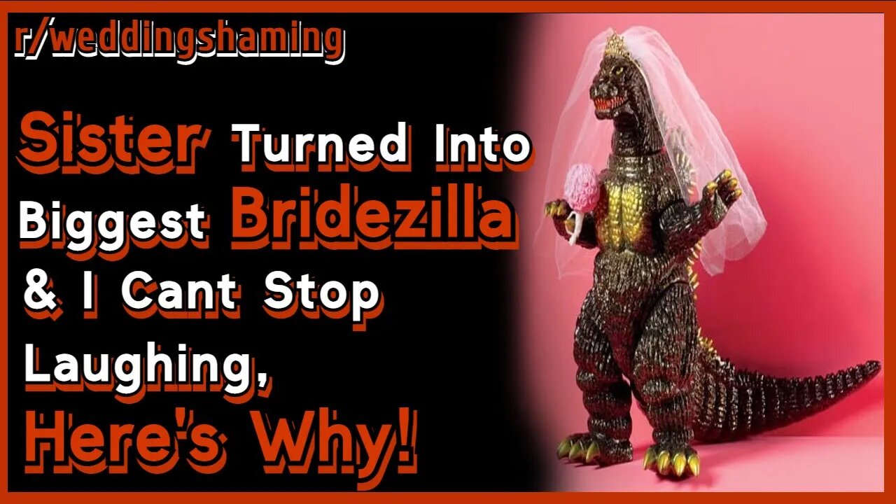 Sister Turned Into Biggest Bridezilla & I Cant Stop Laughing, Here's Why? With Update | Reddit