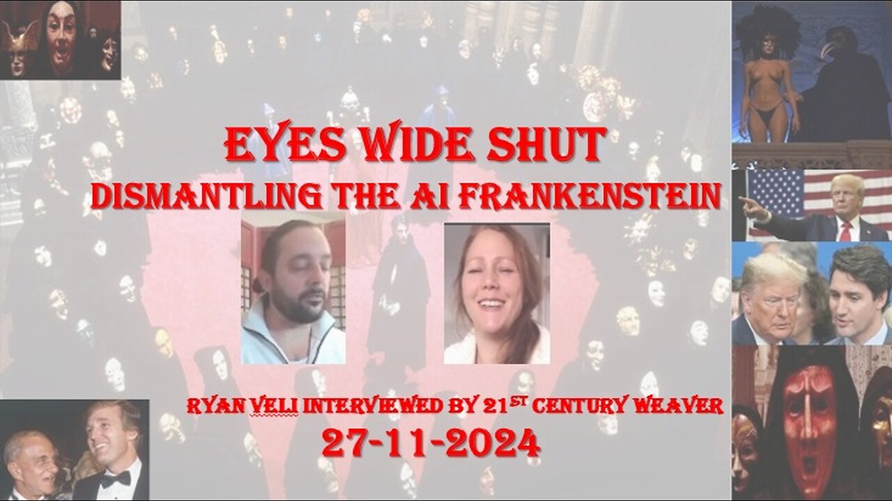 Eyes Wide Shut - Dismantling the AI Frankenstein - Ryan Veli -21stCentury Weaver 27-11-2024