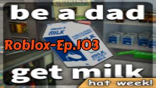 Roblox[Ep.103](Be a dad and get milk simulator)-(5)full Playthrough(all endings not really)