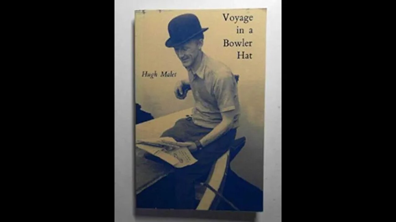 Voyage In A Bowler Hat With Hugh Malet Episode 3