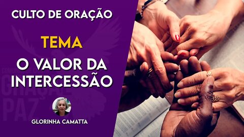 O valor da intercessão - Glorinha #Oração