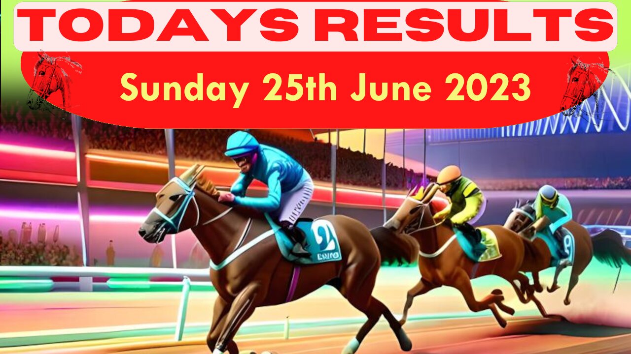 Horse Race Result: Sunday 25th June 2023 Exciting race update! 🏁🐎Stay tuned - thrilling outcome!❤️