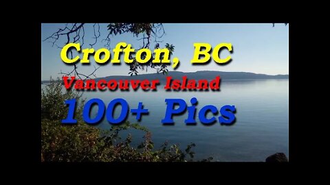 Crofton, BC in 100+ Pics. Located on Canada's Beautiful Vancouver Island.