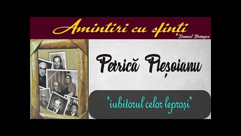 Amintiri cu sfinți - Petrica Pleșoianu