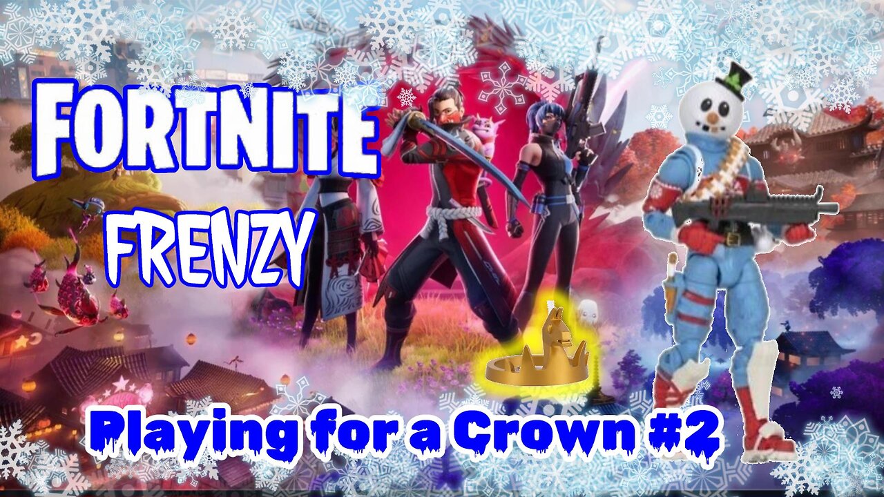 FORTNITE FRENZY (Playing for a Crown #2)