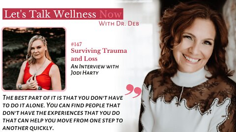 Episode 147: Surviving Trauma and Loss with Jodi Harty