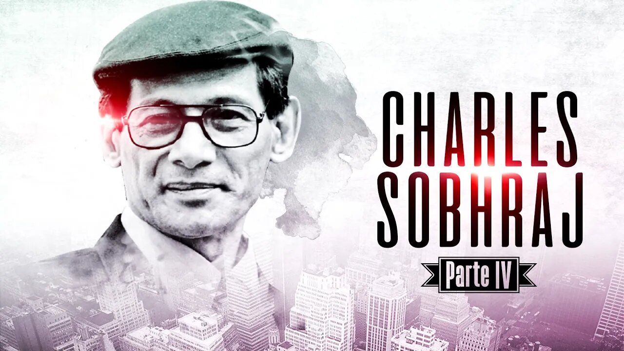 A verdadeira história de Charles Sobhraj, Parte 4 de 4 [O PARAÍSO E A SERPENTE]