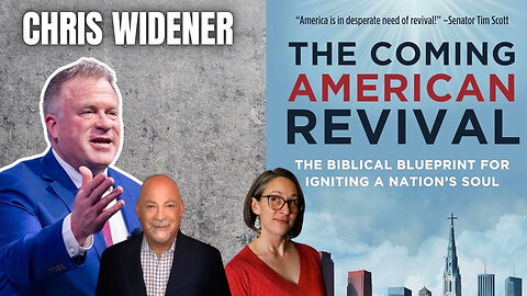 The Coming American Revival: How Americans Are Regaining Their Faith with Chris Widener