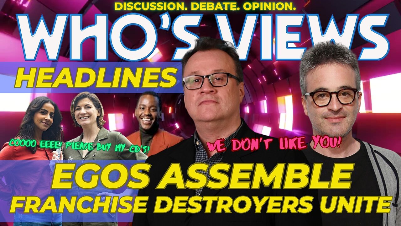 WHO'S VIEWS HEADLINES EGOS UNITE! RUSSELL T DAVIES/ALEX KURTZMAN/DOCTOR WHO/STAR TREK LIVESTREAM