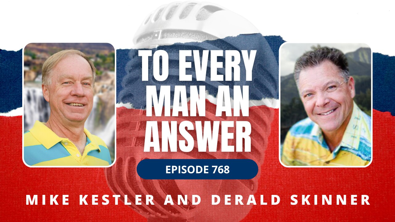 Episode 768 - Pastor Mike Kestler and Pastor Derald Skinner on To Every Man An Answer