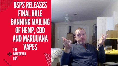 USPS Releases Final Rule Banning Mailing Of Hemp, CBD And Marijuana Vapes!