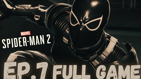 MARVEL'S SPIDER-MAN 2 Gameplay Walkthrough EP.7- Agent Venom FULL GAME